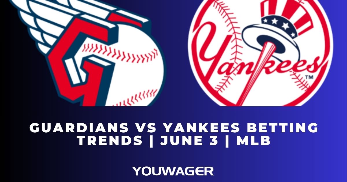 Guardians vs Yankees Betting Trends | June 3 | MLB