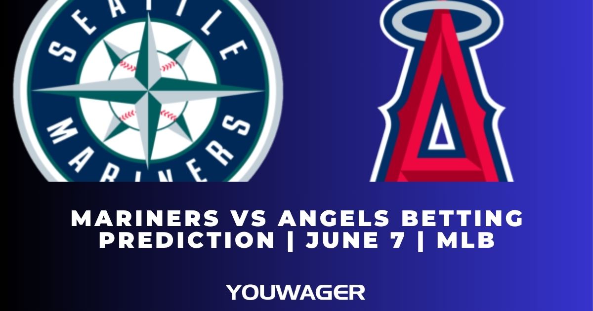 Mariners vs Angels Betting Prediction | June 7 | MLB