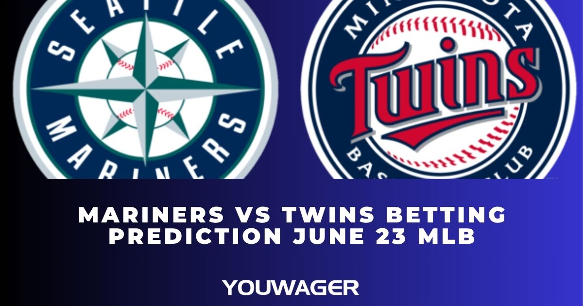Mariners vs Twins Betting Prediction June 23 MLB