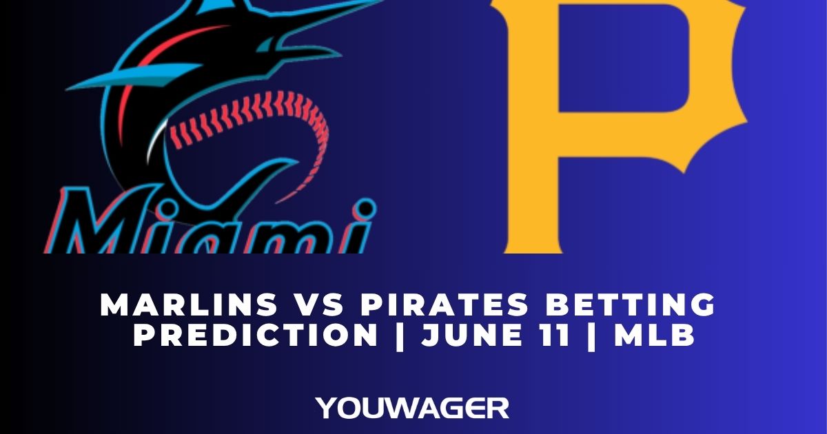 Marlins vs Pirates Betting Prediction | June 11 | MLB