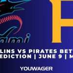 Marlins vs Pirates Betting Prediction | June 9 | MLB