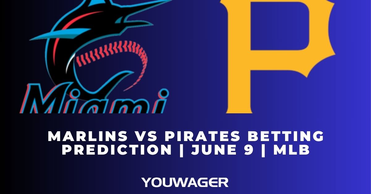 Marlins vs Pirates Betting Prediction | June 9 | MLB