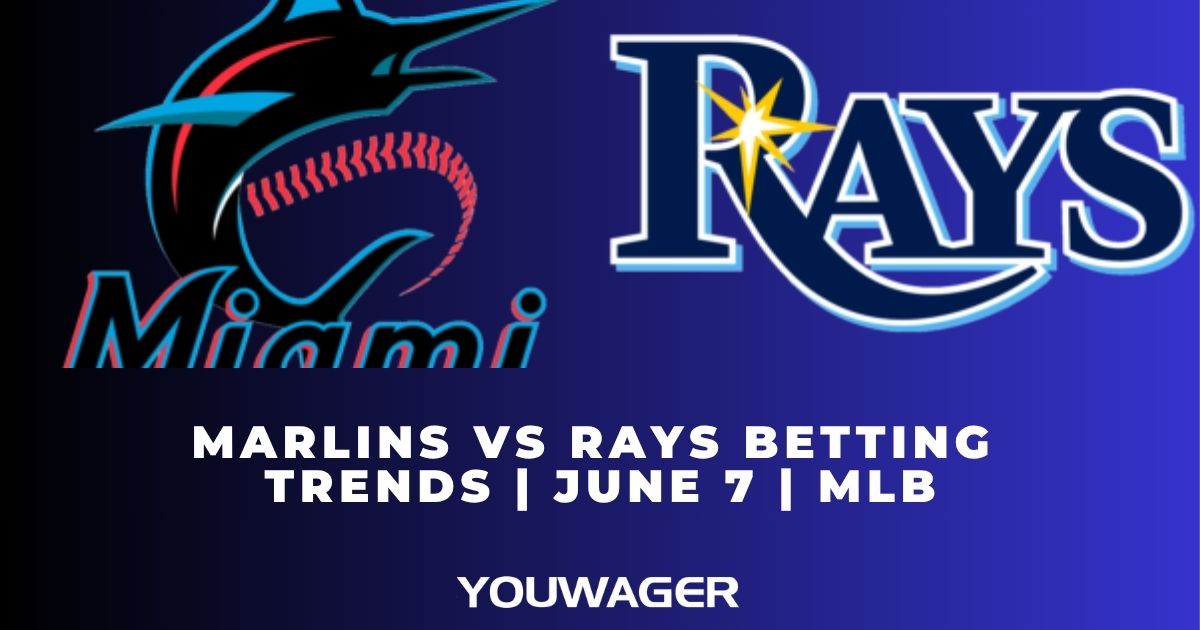 Marlins vs Rays Betting Trends | June 7 | MLB
