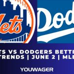 Mets vs Dodgers Betting Trends | June 2 | MLB
