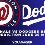 Nationals vs Dodgers Betting Prediction June 20 MLB
