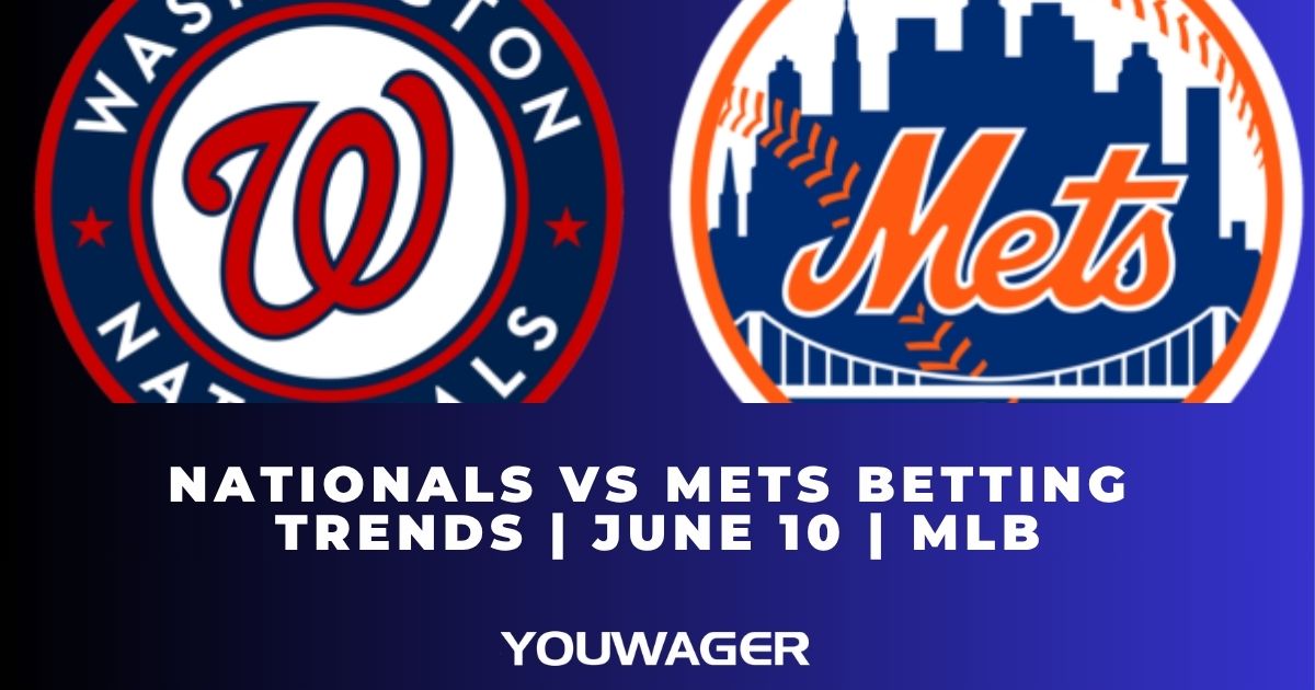 Nationals vs Mets Betting Trends | June 10 | MLB