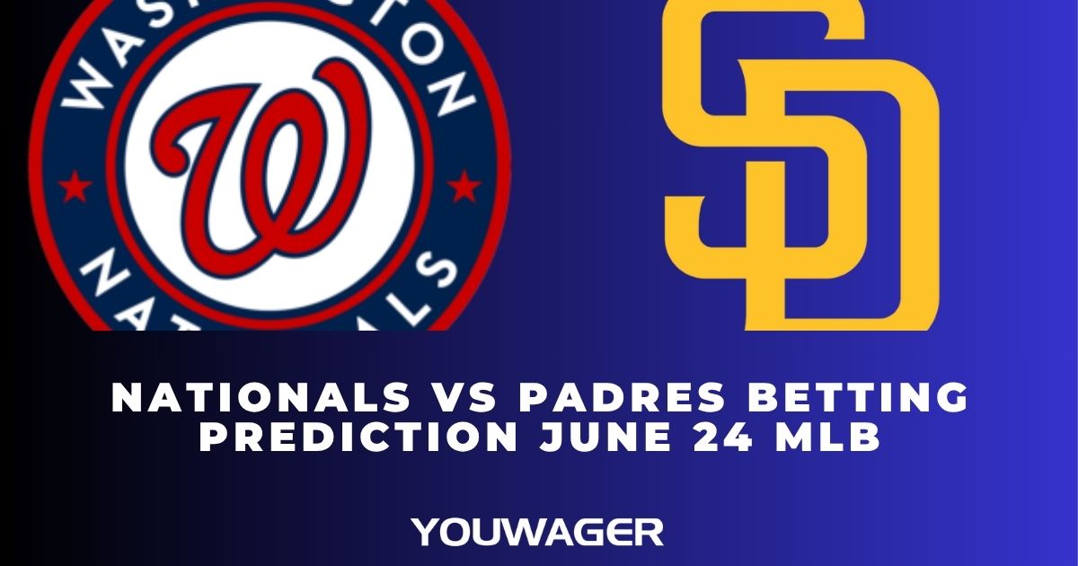 Nationals vs Padres Betting Prediction June 24 MLB