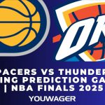Pacers vs Thunder Betting Prediction Game 2 | NBA Finals 2025