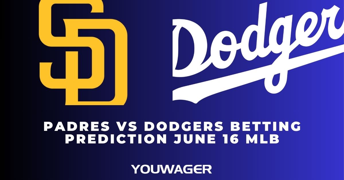 Padres vs Dodgers Betting Prediction June 16 MLB