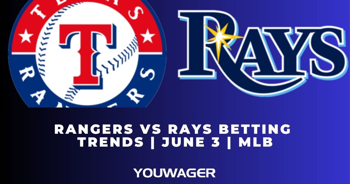 Rangers vs Rays Betting Trends | June 3 | MLB