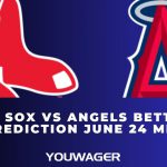 Red Sox vs Angels Betting Prediction June 24 MLB