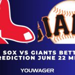 Red Sox vs Giants Betting Prediction June 22 MLB