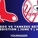 Red Sox vs Yankees Betting Prediction | June 7 | MLB