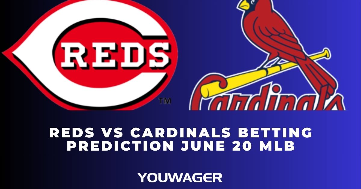 Reds vs Cardinals Betting Prediction June 20 MLB
