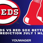 Reds vs Red Sox Betting Prediction July 1 MLB