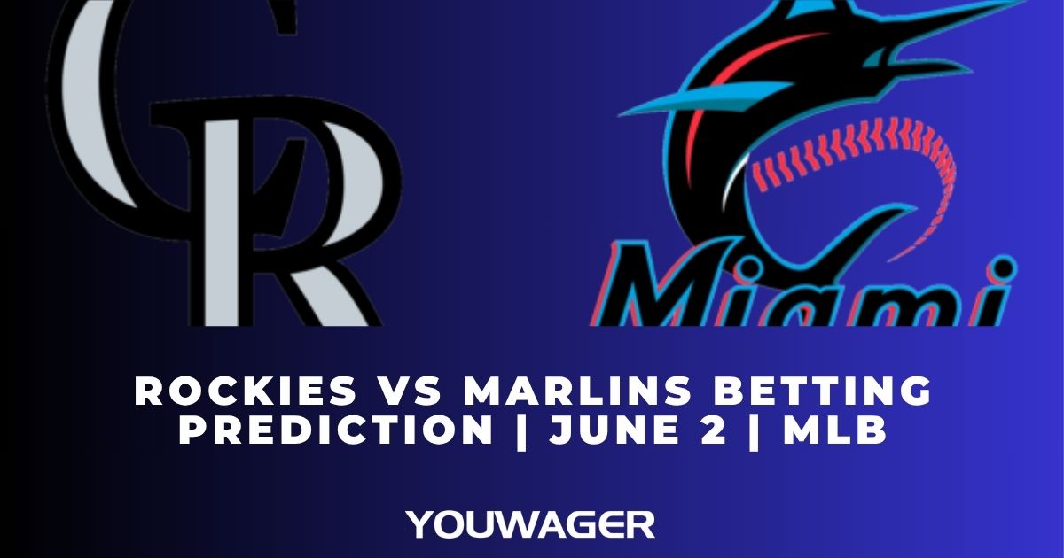 Rockies vs Marlins Betting Prediction | June 2 | MLB
