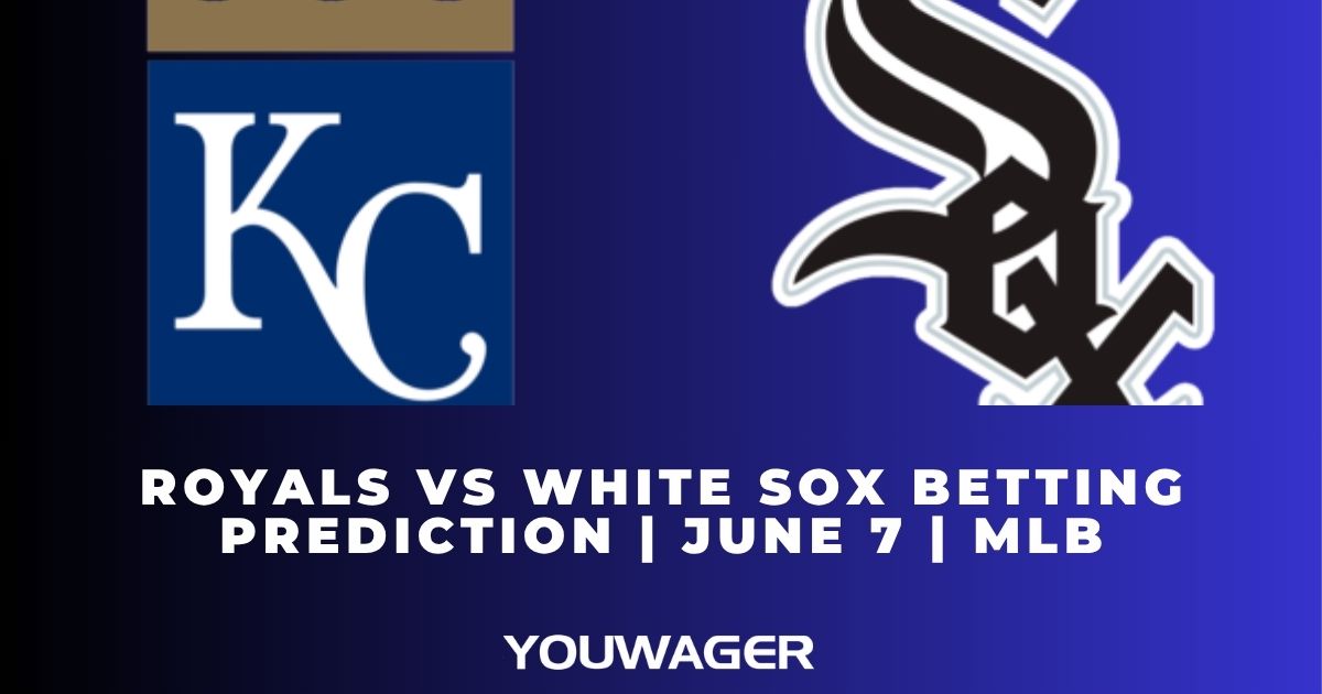 Royals vs White Sox Betting Prediction | June 7 | MLB