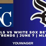 Royals vs White Sox Betting Trends | June 7 | MLB