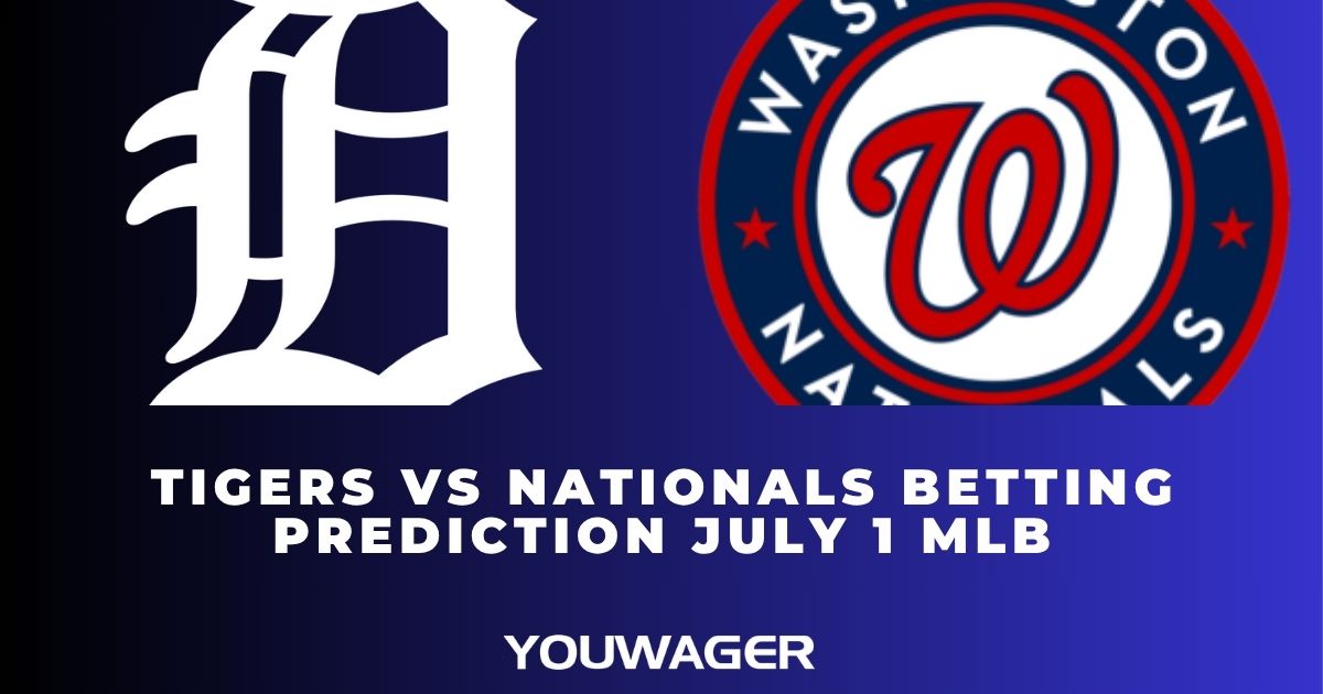 Tigers vs Nationals Betting Prediction July 1 MLB