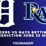 Tigers vs Rays Betting Prediction June 22 MLB