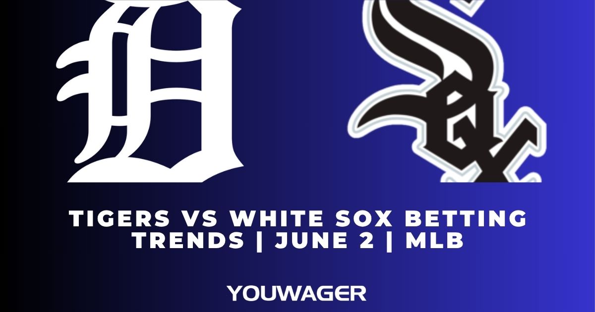 Tigers vs White Sox Betting Trends | June 2 | MLB