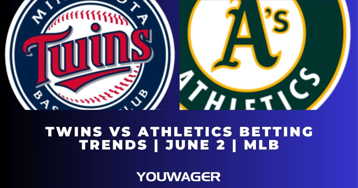 Twins vs Athletics Betting Trends | June 2 | MLB