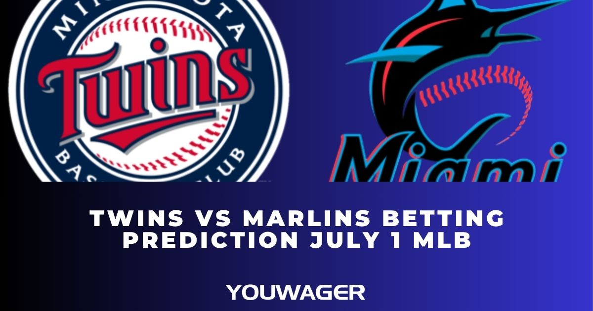Twins vs Marlins Betting Prediction July 1 MLB
