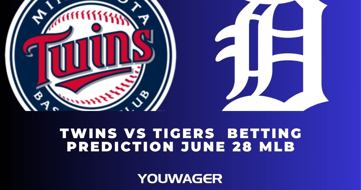 Twins vs Tigers Betting Prediction June 28 MLB