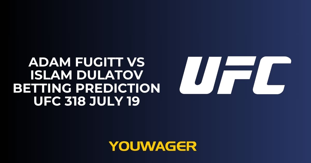 Adam Fugitt vs Islam Dulatov Betting Prediction UFC 318 July 19