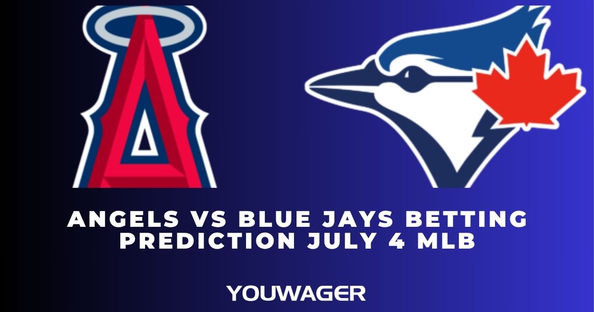Angels vs Blue Jays Betting Prediction July 4 MLB