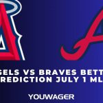 Angels vs Braves Betting Prediction July 1 MLB