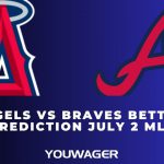 Angels vs Braves Betting Prediction July 2 MLB
