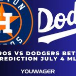 Astros vs Dodgers Betting Prediction July 4 MLB