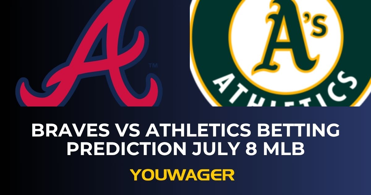 Braves vs Athletics Betting Prediction July 8 MLB