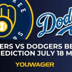 Brewers vs Dodgers Betting Prediction July 18 MLB
