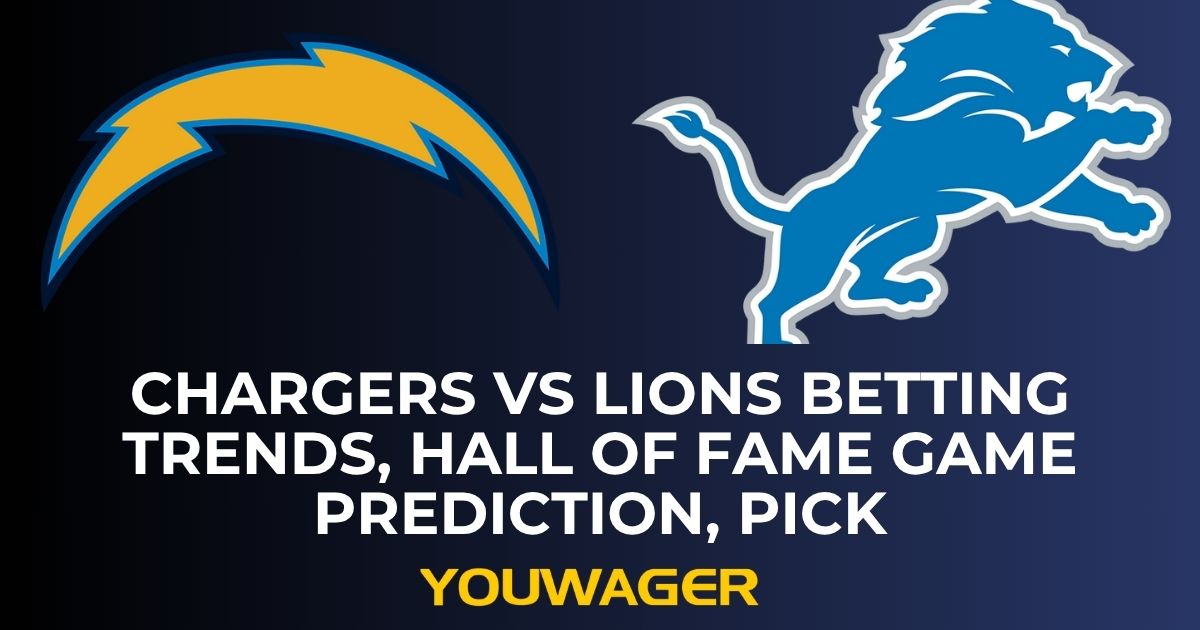 Chargers vs Lions Betting Trends, Hall of Fame Game Prediction, Pick