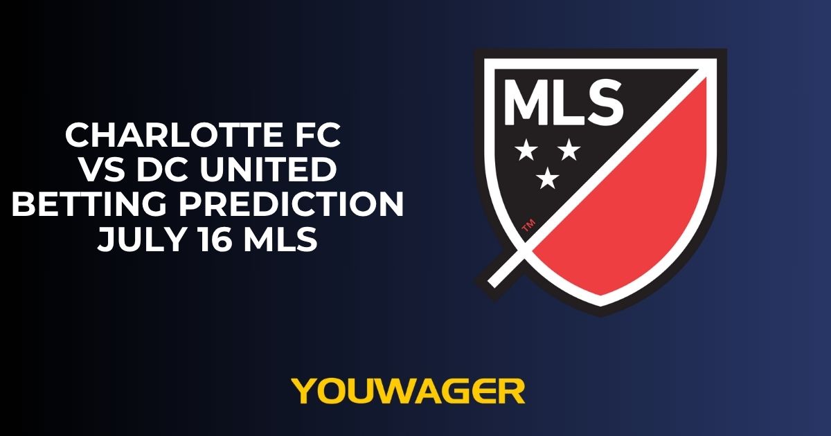 Charlotte FC vs DC United Betting Prediction July 16 MLS