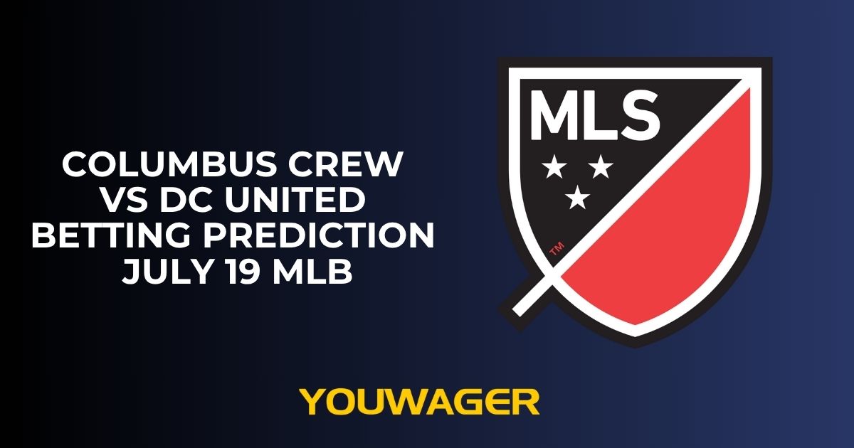 Columbus Crew vs DC United Betting Prediction July 19 MLB