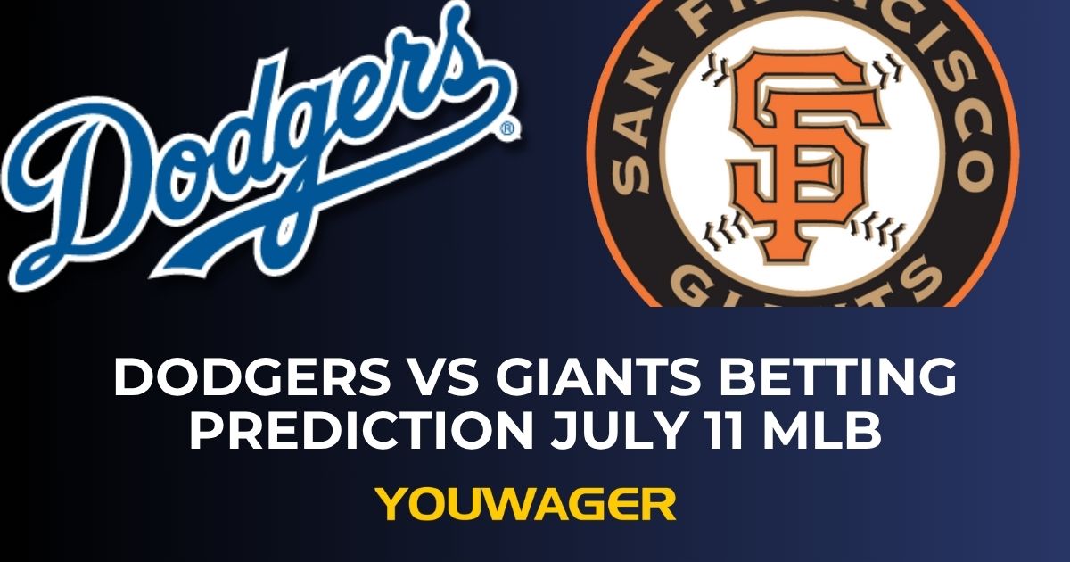 Dodgers vs Giants Betting Prediction July 11 MLB