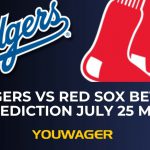 Dodgers vs Red Sox Betting Prediction July 25 MLB