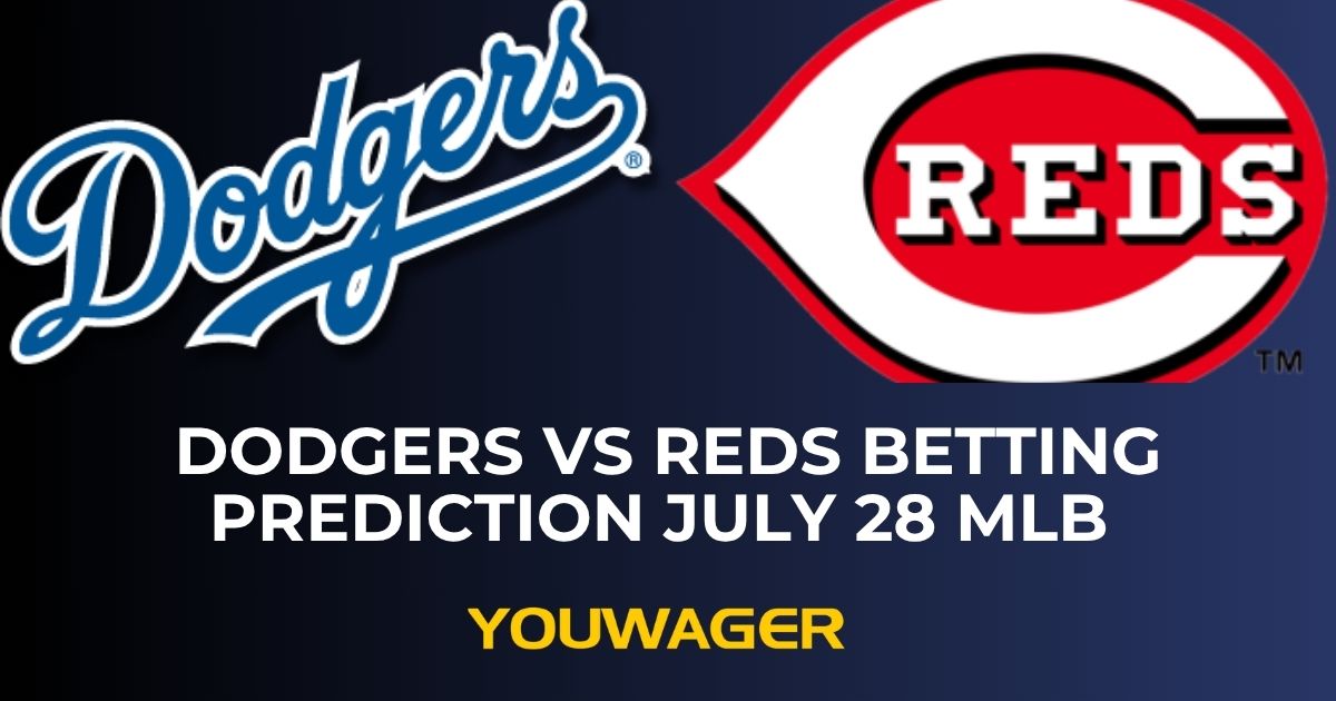 Dodgers vs Reds Betting Prediction July 28 MLB