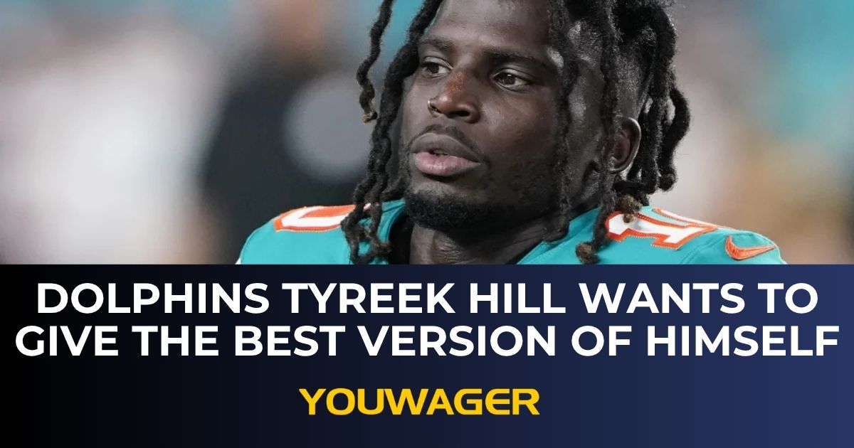 Dolphins Tyreek Hill wants to give the best version of himself