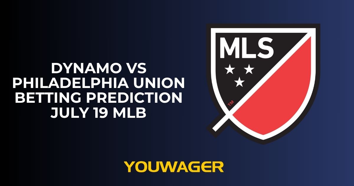 Dynamo vs Philadelphia Union Betting Prediction July 19 MLB