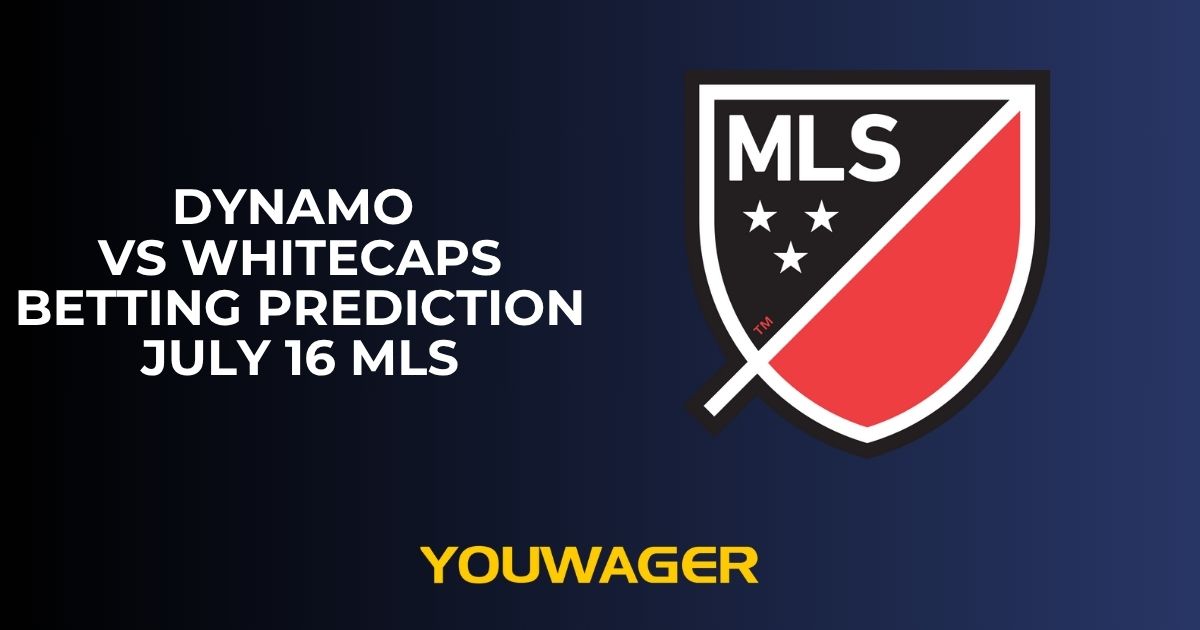 Dynamo vs Whitecaps Betting Prediction July 16 MLS