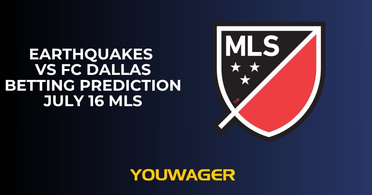 Earthquakes vs FC Dallas Betting Prediction July 16 MLS