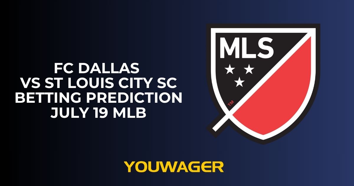FC Dallas vs St. Louis CITY SC Betting Prediction July 19 MLB