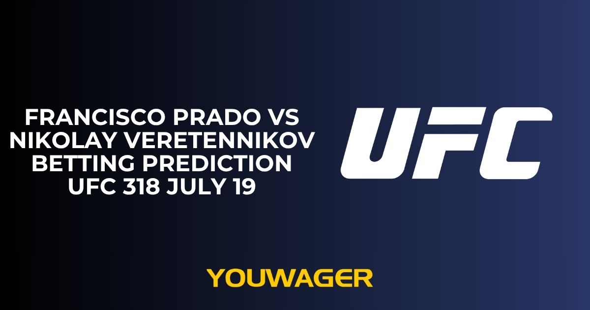 Francisco Prado vs Nikolay Veretennikov Betting Prediction UFC 318 July 19