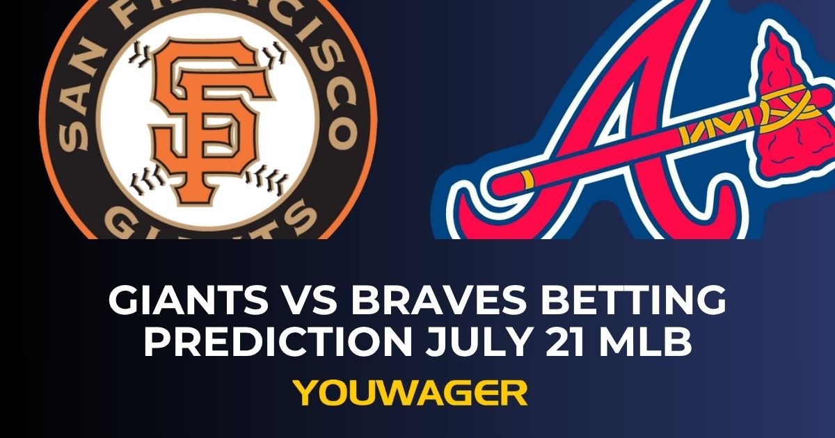 Giants vs Braves Betting Prediction July 21 MLB