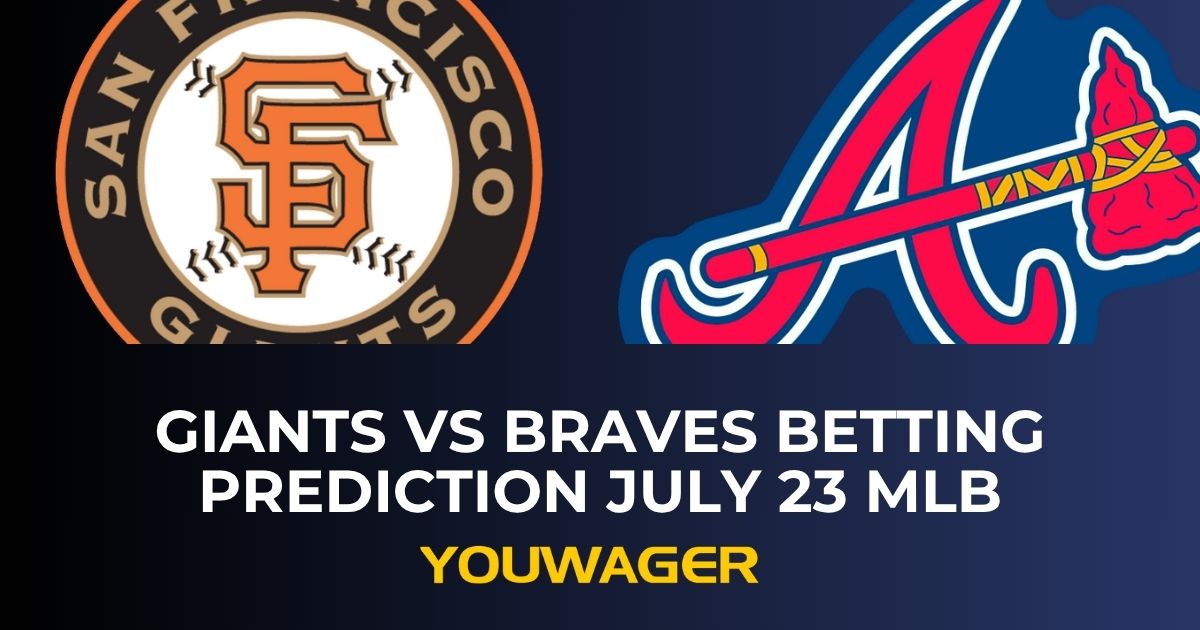 Giants vs Braves Betting Prediction July 23 MLB