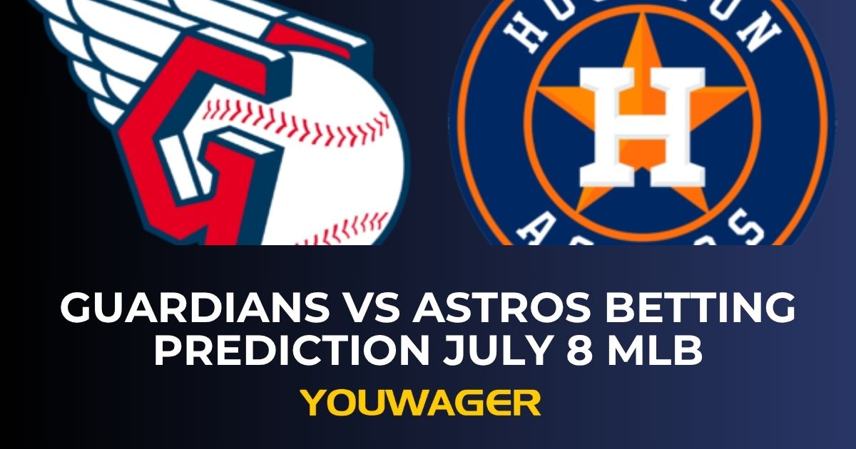Guardians vs Astros Betting Prediction July 8 MLB